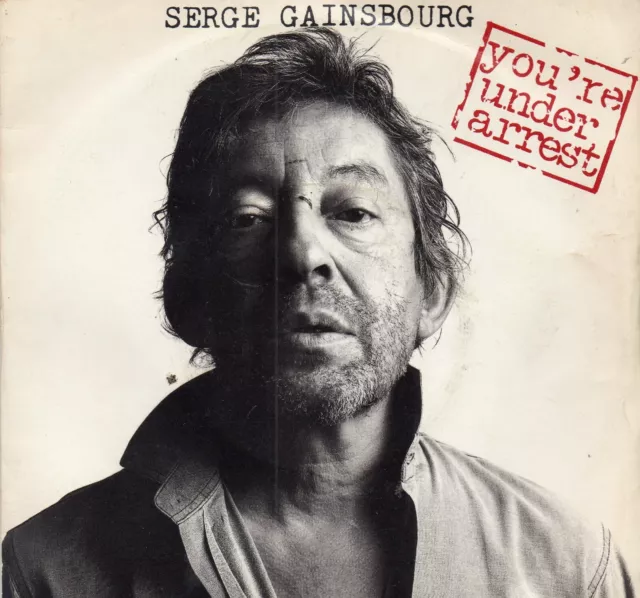 7"   Serge GAINSBOURG  You're under arrest  + 1    1987