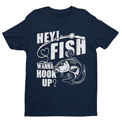 Funny Fishing T Shirt HEY FISH WANNA HOOK UP ? Gift For Fisherman Dad Angling