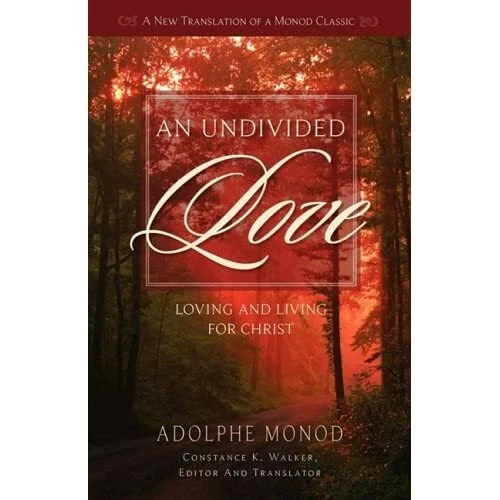AN Undivided Love: Loving and Living for Christ - Paperback NEW Monod, Adolphe 2