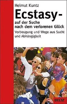 Ecstasy. Auf der Suche nach dem verlorenen Glück. Vorbeu... | Buch | Zustand gut