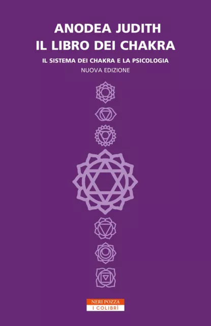 Libri Anodea Judith - Il Libro Dei Chakra. Il Sistema Dei Chakra E La Psicologia