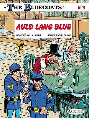 Bluecoats the Vol.8: Auld Lang Blue By Raoul Cauvin - New Copy - 9781849182454