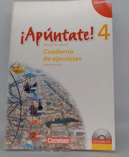APÚNTATE 4 CUADERNO de ejercicios - Lehrerfassung Lösungen und Hörtexte ...