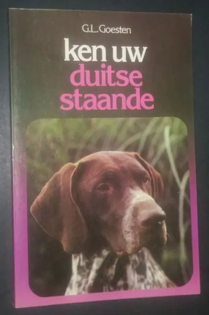 Ken Uw Duitse Staande by G.L. Goesten German Shorthaired Pointer Book in Dutch