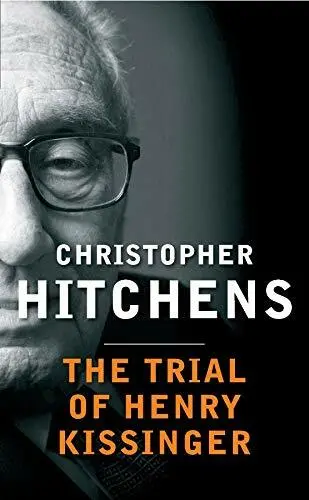 The Trial of Henry Kissinger By Christopher Hitchens. 9780857898371