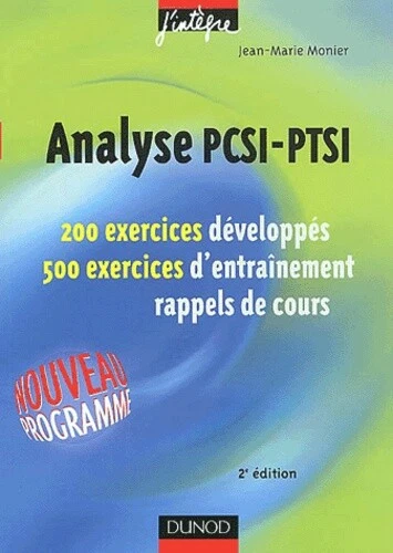 MATH EXERCISES: PCSI-PTSI Analysis, Grade 1 - MPSI, PCSI, PTSI - E £6. ...