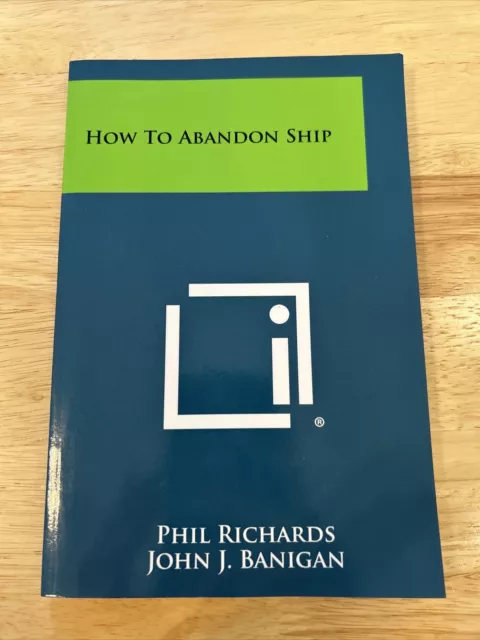 How to Abandon Ship by John J. Banigan and Phil Richards (2012, Trade Paperback)