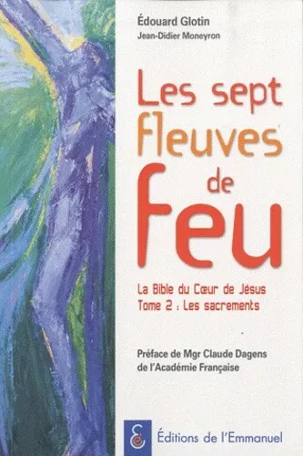 Les Sept Fleuves de Feu la Bible du Coeur de Jesus Tome 2 les Sacrements