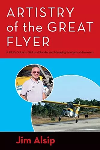 Artistry of the Great Flyer: A Pilot's Guide to. Alsip<|