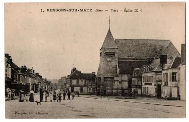 CPA 60 - RESSONS-SUR-MATZ (Oise) - 1. Place. Eglise (animée) - Ed. Frezquin