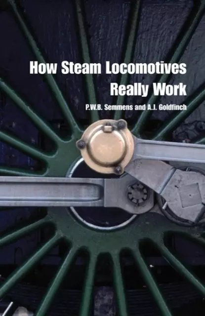 How Steam Locomotives Really Work by P.W.B. Semmens (English) Paperback Book