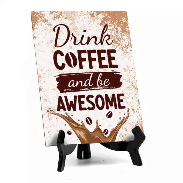 Drink Coffee And Be Awesome Table Sign with Acrylic Stand (6x8“) | Coffee Lovers