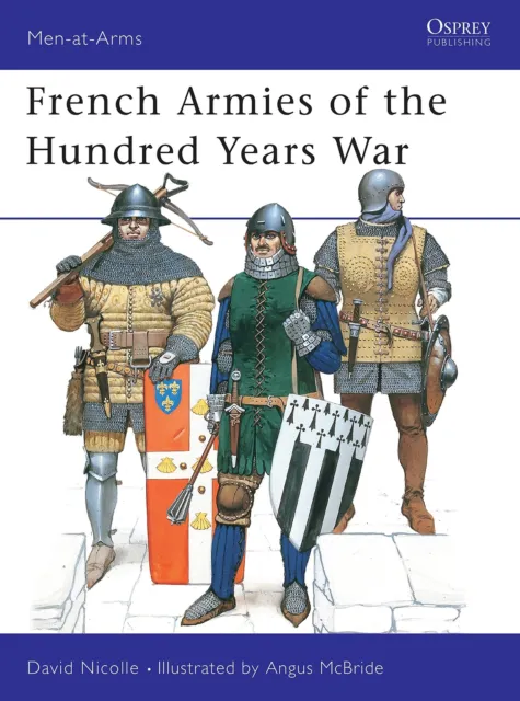 Francese Eserciti Di Il Cento Anni War: N.337 (Men-At-Arms) Da , Nuovo Book, Fre