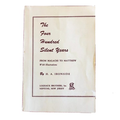 The Four Hundred Silent Years by H.A. Ironside, Loizeaux Brothers Book Religion