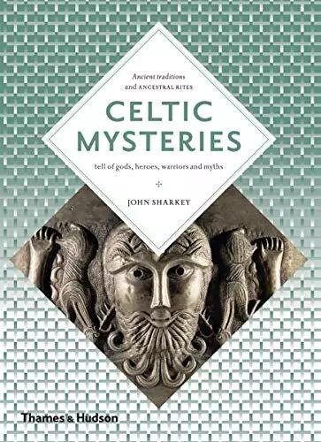 Celtic Mysteries: The Ancient Religion (Art and Imagination) by John Sharkey The