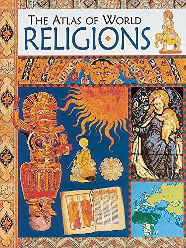 The Atlas of World Religions: The Atlas Of World Rel by Ganeri, Anita 0749659203
