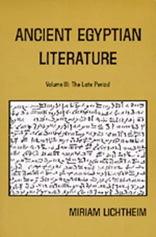 ANCIENT EGYPTIAN LITERATURE: VOLUME III: THE LATE PERIOD By Miriam Lichtheim NEW