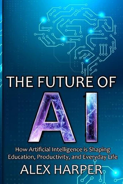 THE FUTURE OF AI: A Beginner's Guide to Understanding AI, What is AI ...