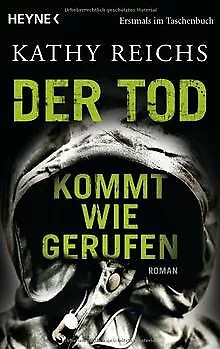 Der Tod kommt wie gerufen: Roman von Reichs, Kathy | Buch | Zustand gut