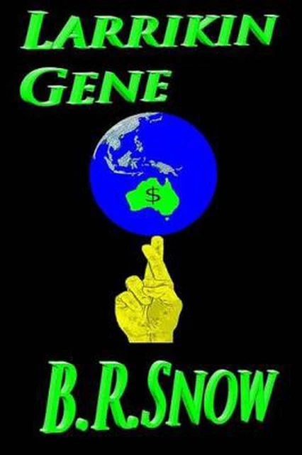 Larrikin Gene by B.R. Snow (English) Paperback Book