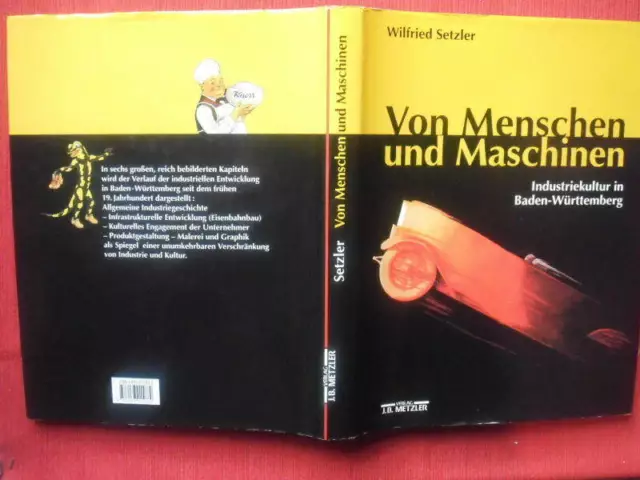 Von Menschen Und Maschinen>Industriekultur Ba.-Wü<Wilfried Setzler-1998> Wichtig