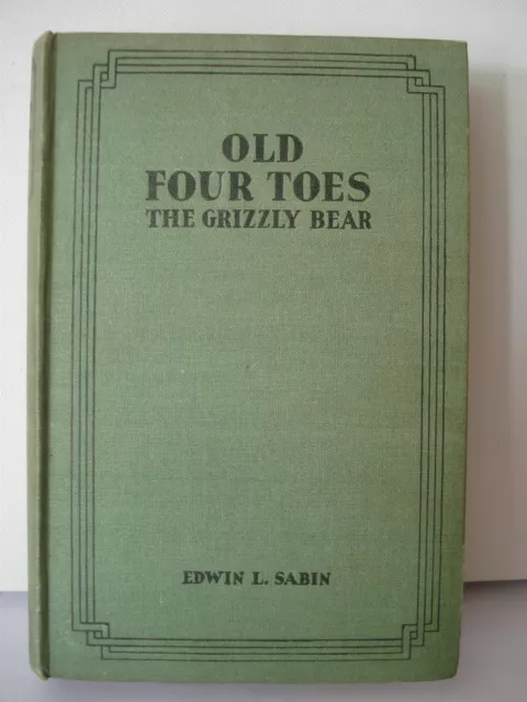 Old Four Toes The Grizzly Bear Edwin L. Sabin 1933 Hardback