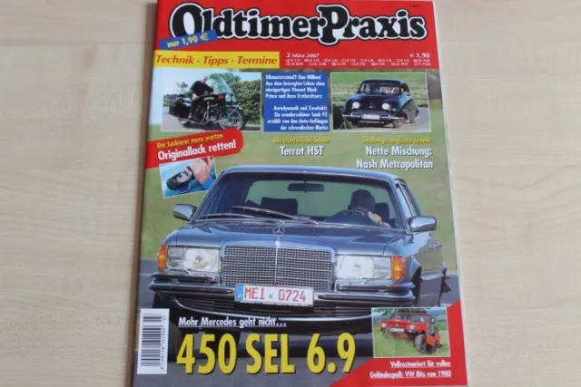 1) Oldtimer Praxis 03/2007 - Mercedes 450 SEL 6.9 mit - Terrot HAST Restaurierun