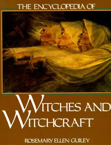 The Encyclopedia of Witches and Witchcraft by Guiley, Rosemary Ellen 0816022682