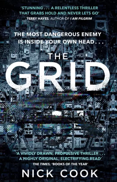 The Grid: 'A stunning thriller' Terry Hayes, author of I AM PILGRIM by Nick Cook