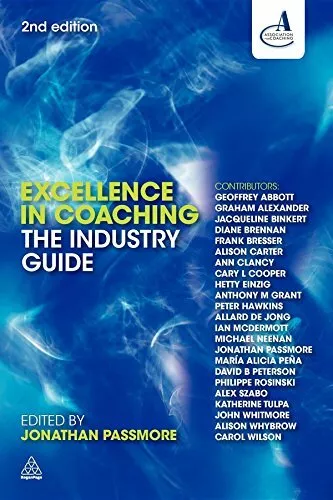Excellence in Coaching: The Industry Guide By Jonathan Passmore,Association for