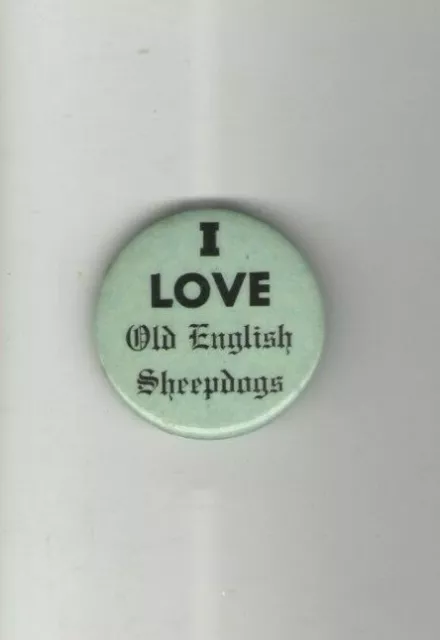 1960s pin  I LOVE Old ENGLISH SHEEPDOGS pinback DOG Pedigree Sheepdog