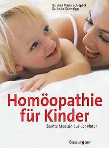 Homöopathie für Kinder von Dr. med. Maria Schiepeck | Buch | Zustand sehr gut