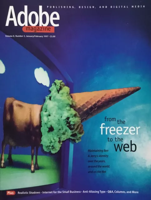 Adobe Magazine January February 1997 From The Freezer To The Web Ben & Jerry’s