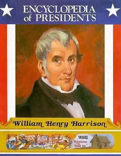 William Henry Harrison: Ninth President of the United States (Encyclopedi - GOOD