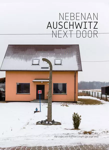 Nebenan Auschwitz Next Door | Kai Loges, Andreas Langen | 2021 | deutsch