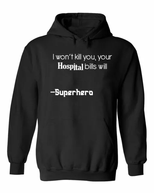 Funny I Wont Kill You Your Hospital Bills Will Superheroes Kids Unisex Hoodie