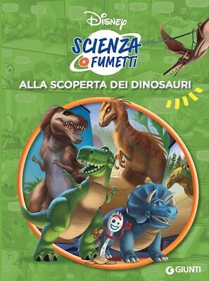 Alla Scoperta Dei Dinosauri. Disney Scienza A Fumetti  - Disney Libri