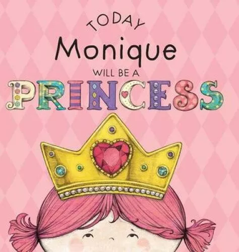 Today Monique Will Be a Princess by Paula Croyle