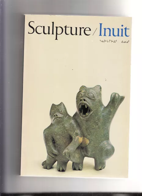 Sculpture-Inuit-1971 1St Ed-Eskimo Masterworks Of The Canadian Artic-Superb Fn