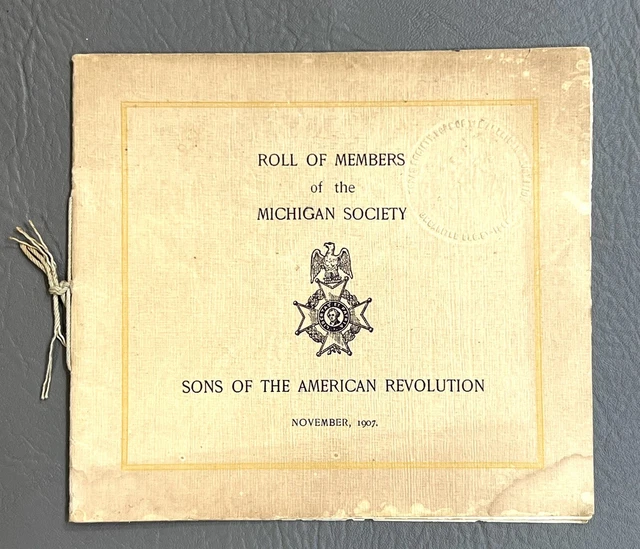 1907 Roll Of Members Michigan Society Sons of the American Revolution 1907 Roll Of Members Michigan Society Sons of the American Revolution