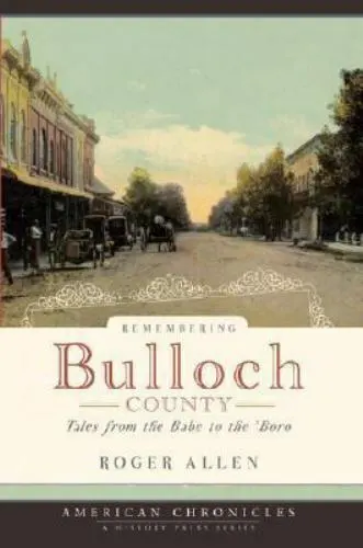 Remembering Bulloch County, Georgia, American Chronicles, Paperback