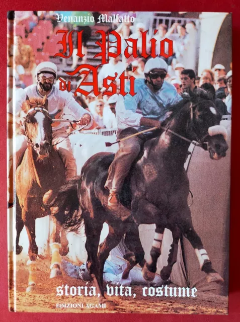 IL PALIO DI ASTI Storia, vita costume - Venanzio Malfatto - Agami 3^ ed. 1993