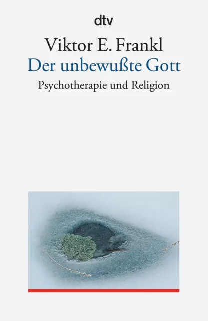 Der unbewußte Gott | Psychotherapie und Religion | Viktor E. Frankl | Deutsch
