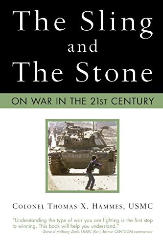 THE SLING AND THE STONE: ON WAR IN THE 21ST CENTURY By Hammes Thomas X. Usmc NEW