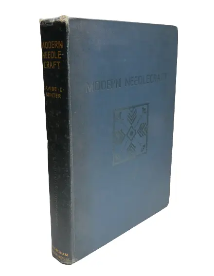 Modern Needlecraft, A Practical Guide, Editor Davide C. Minter