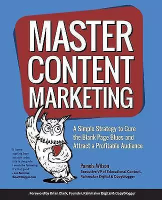 Master Content Marketing: A Simple Strategy to- 9780997875409, paperback, Wilson