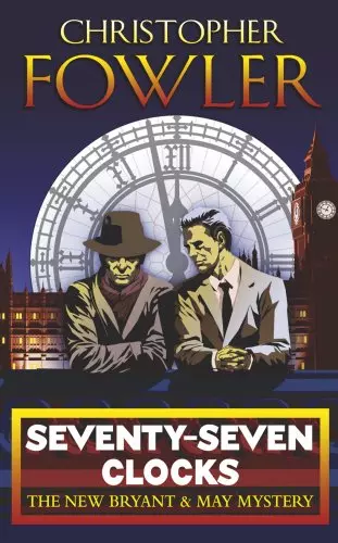 Seventy-Seven Clocks: (Bryant & May Book 3) (Bryant & May, 3)