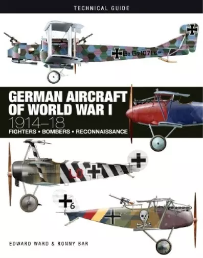 Edward Ward German Aircraft of World War I (Hardback) Technical Guides