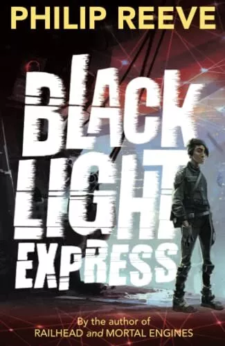 Black Light Express (Railhead) by Reeve, Philip Book The Cheap Fast Free Post