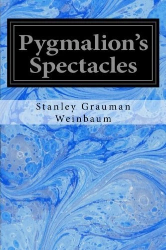 Pygmalion s Spectacles